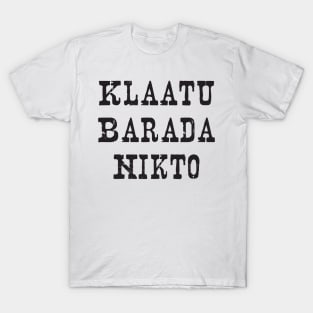 Klaatu Barada Nikto (I Am Gort) T-Shirt